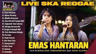 Ochi Alvira Ft Maulana Ardiansyah - Emas Hantaran - Live Ska Reggae Terbaru & Terbaik 2023