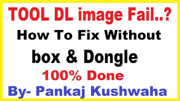 How to solve TOOL DL Image Fail MTK CPU ? 100% Working Tricks Practical Video By #Pankaj_Kushwaha