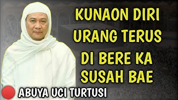 KUNAON DIRI URANG DI BERE KA SUSAH BAE | ABUYA UCI TURTUSI CILONGOK TANGERANG BANTEN #abuyauci #fyp
