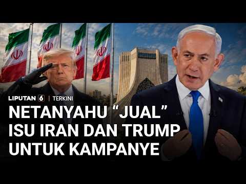 Jelang Pemilu Israel, Netanyahu Angkat Isu Ancaman Iran dan Dukungan Trump | Liputan 6