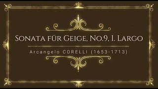 Violin Sonata in A major, No. 9 Op.5, I. Largo / A.Corelli / Violin and Orgue