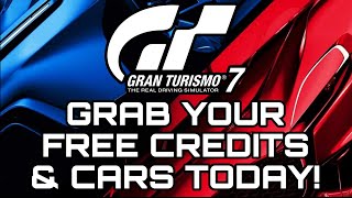 GRAN TURISMO 7 | GRAB YOUR FREE CREDITS &amp; CARS TODAY!