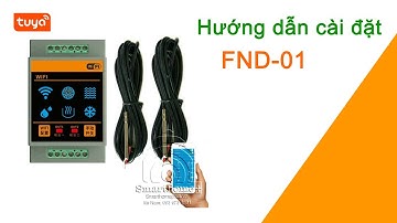 Hướng Dẫn Cài Đặt Công Tắc Cảm Biến 2 Đầu Dò Nhiệt Độ Relay 10A Wifi Tuya FND-01