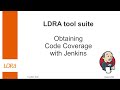 Configuring jenkins and the ldra tool suite to analyse code coverage as part of a cicd strategy
