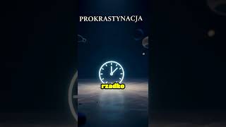 Prokrastynacja. Jak ją pokonać.