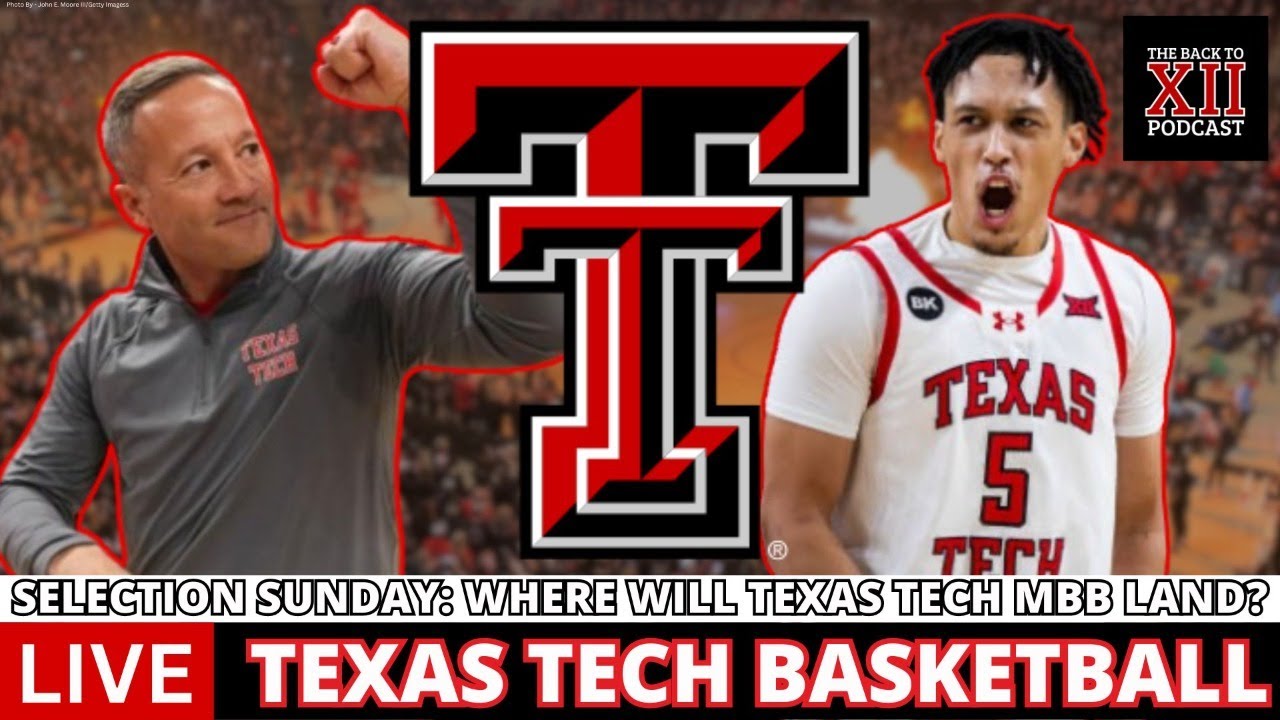 Texas Tech Basketball Selection Sunday Red Raiders 6 seed in South
