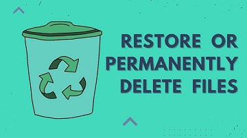 How To Restore Or Permanently Delete Files In The Recycle Bin