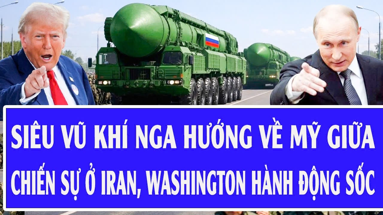 Thế giới hôm nay 7/3: Siêu vũ khí Nga hướng về Mỹ giữa chiến sự ở Iran, Washington hành động sốc