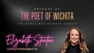 THE POET OF WICHITA - The Woman Who Haunted Herself