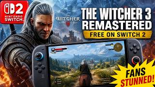 The Witcher 3 Remastered Is Free On Switch 2 — Nintendo Fans Are Stunned