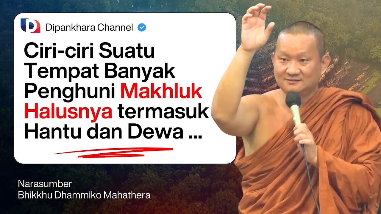Ciri ciri Tempat yang Banyak Makhluk Halusnya (Hantu & Dewa) | Bhante Dhammiko #dipankharachannel