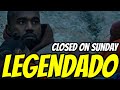 Kanye West Closed On Sunday Legendado mp3