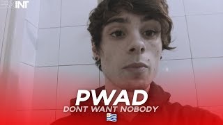 PWAD 🇺🇾 | Don't Want Nobody & Sierra Leone