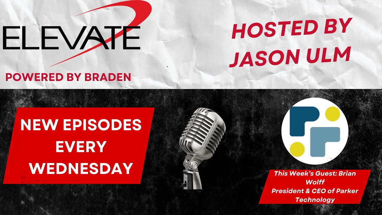The CEO's Playbook: How Brian Wolff Elevated His Career - Elevate: Powered by Braden Episode 3