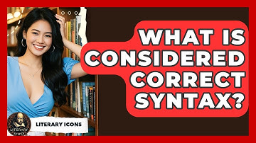 What Is Considered Correct Syntax? - Literary Icons