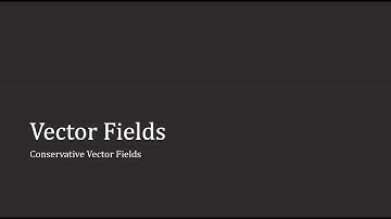 Conservative Vector Fields