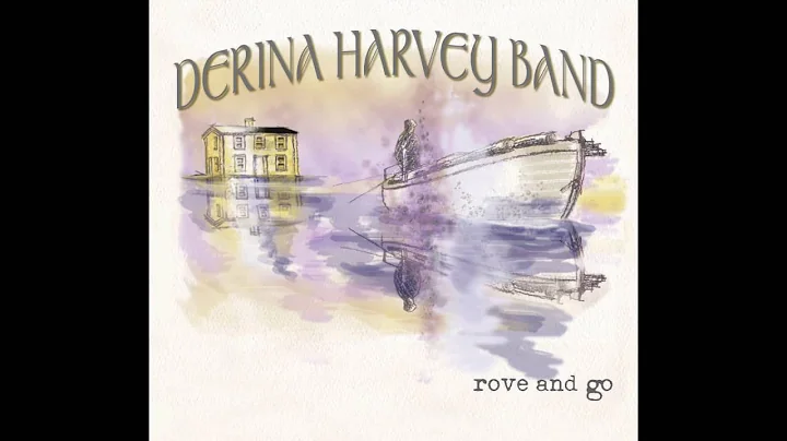 Derina Harvey Band - The Last Saskatchewan Pirate