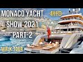 MONACO YACHT SHOW 2021 (complete walk tour part-2) 4KHD