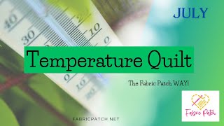 July Temperature Quilt show and tell!