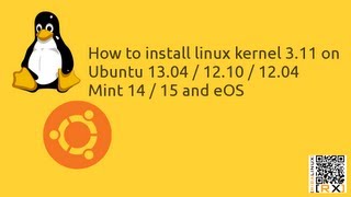 How to install linux kernel 3.11 on  Ubuntu 13.04 / 12.10 / 12.04  Mint 14 / 15 and eOS [HD]