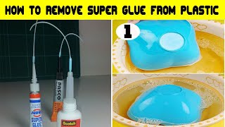 How to remove super glue from plastic without damage