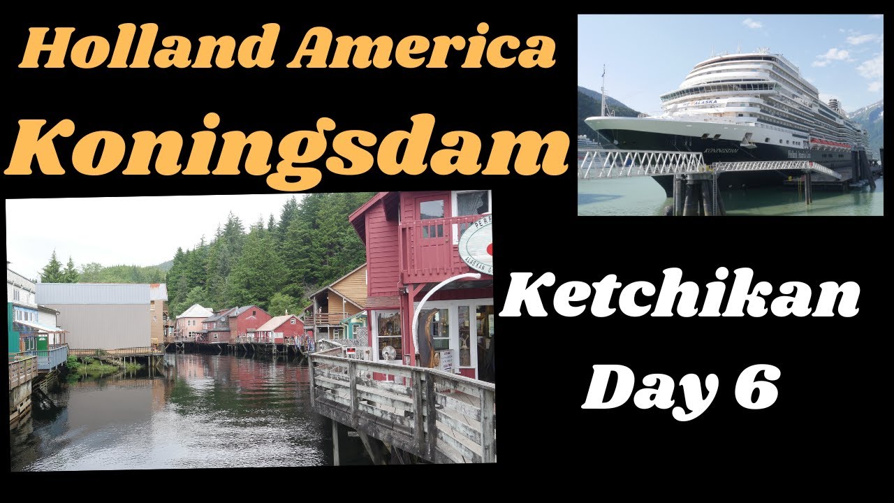 Holland America Koningsdam Day 6 Ketchikan
