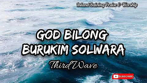 Third Wave - God Bilong Burukim Solwara (PNG Gospel Music)