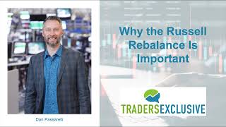 Why the Russell Rebalance Is Important