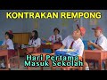 HARI PERTAMA MASUK SEKOLAH || KONTRAKAN REMPONG EPISODE 603