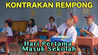 HARI PERTAMA MASUK SEKOLAH || KONTRAKAN REMPONG EPISODE 603