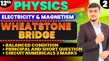 Wheatstone Bridge Class 12 Physics | Balanced Condition | Short Questions | Reasonable & Numericals