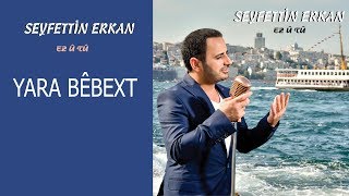 Seyfettin Erkan - Yara Bêbext Resimi