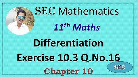 CLASS 11 Maths -  Chapter 10 Differential Calculus Exercise 10.3 Q.No.16 2022-2023  | TN