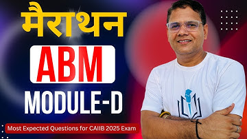CAIIB June 2025 | ABM Module D Marathon | Most Expected Questions for CAIIB Exam | CAIIB WITH ASHOK