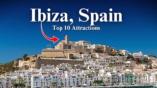 Famous Top 10 Must-See Attractions in Ibiza, Spain Net Worth