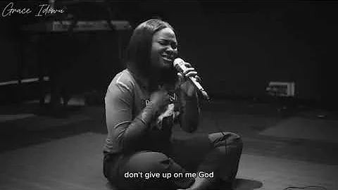 The King Will Come   God Dont Give Up On Me Yet Grace Idowu Rendition