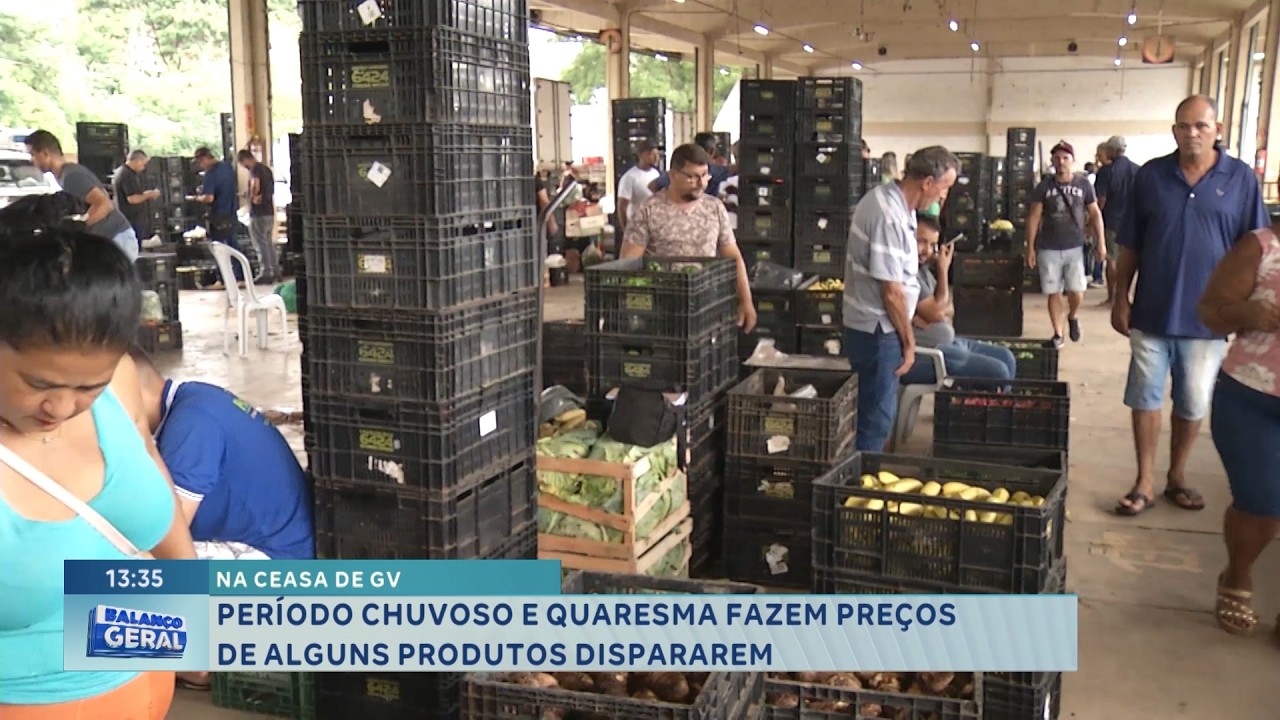 Ceasa de GV: Período chuvoso e quaresma fazem preços de produtos dispararem.