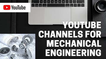 Best YouTube Channels for Learn Mechanical Engineering...