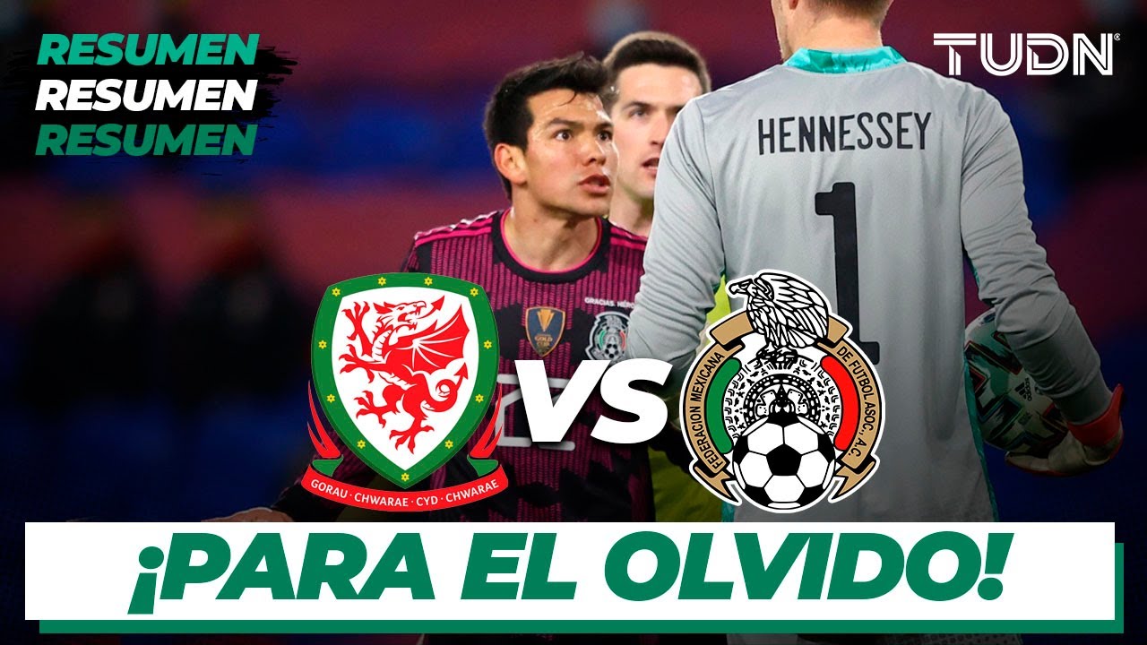 Resumen Gales Vs Mexico Amistoso Internacional 2021 Tudn Youtube