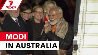 Modi arrives in Australia for third visit | 7NEWS