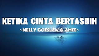 Melly Goeslaw & Amee - Ketika Cinta Bertasbih |Lyrics
