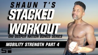 Shaun Ts Stacked Workout Mobility Strength Part 4