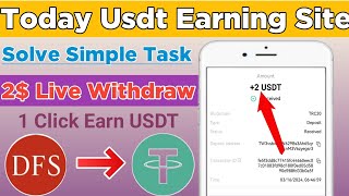 Today New Usdt Earning Site 1 Click Earn Usdt 2$ live withdraw Proof