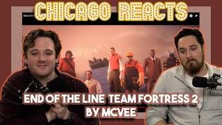 End Of The Line Team Fortress 2 by McVee | Chicago Actors React