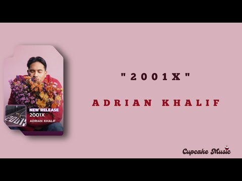 ADRIAN KHALIF- 2001X | LIRIK LAGU   