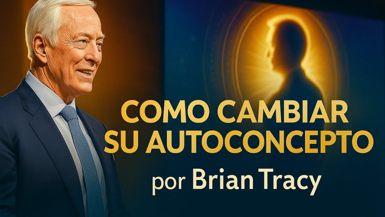 🚨 CAMBIA TU VIDA HOY: "CÓMO CAMBIAR SU AUTOCONCEPTO" POR BRIAN TRACY ...