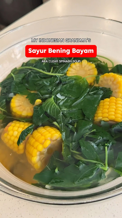 My Indonesian Grandma’s EASY Clear Spinach Soup (Sayur Bening Bayam) 😍✨ #indonesianfood #easyrecipe
