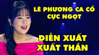 Diễn Viên Lê Phương CA CỔ NGỌT NGÀO ĐẾN MỨC Kim Tử Long KHÔNG TIN VÀO MẮT MÌNH | THVL