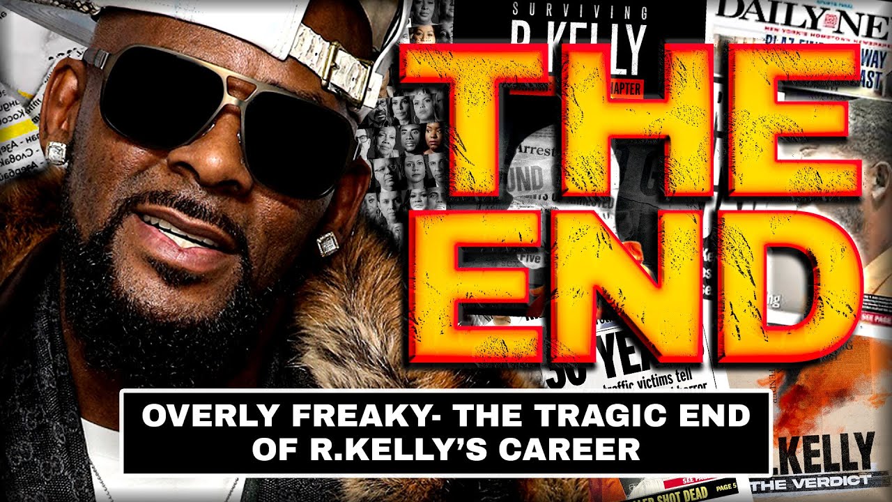 Overly Freaky: The Tragic End of R. Kelly’s Career - YouTube