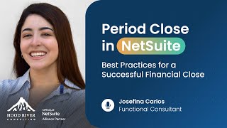 Period Close in NetSuite: Best Practices for a Successful Financial Close